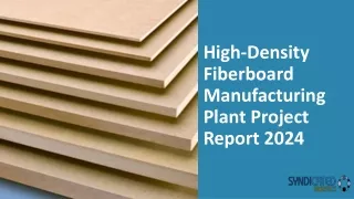 High-Density Fiberboard Manufacturing Plant Project Report 2024