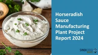 Horseradish Sauce Manufacturing Plant Project Report 2024