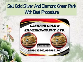 Sell Gold Silver And Diamond Green Park With Best Procedure