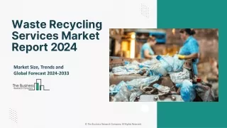 Waste Recycling Services Market Size, Key Drivers, Growth, Demand, Analysis 2024