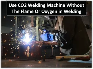 Workings of CO2 Arc Welding Machine