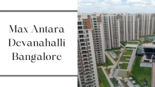 Max Antara Devanahalli Bangalore | New Residential Project