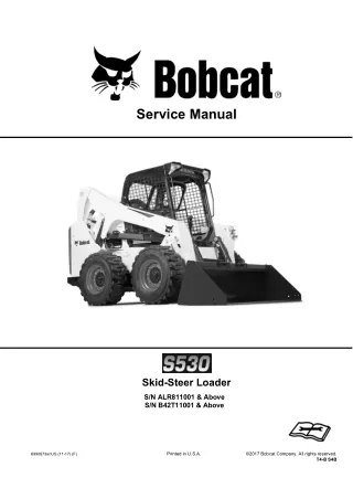 Bobcat S530 Skid Steer Loader Service Repair Manual (SN ALR811001 and Above)