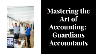 Mastering the art of accounting-Guardians Accountants