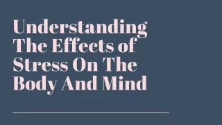 Understanding The Effects of Stress On The Body And Mind