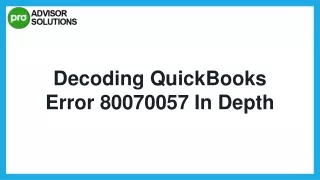 Learn How To Rectify QuickBooks Error 80070057