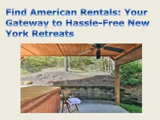 Find American Rentals Crafting Unforgettable New York Escapes