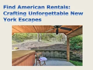 Find American Rentals Crafting Unforgettable New York Escapes