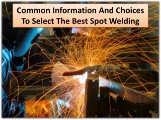 Why You Must Pay Attention To Spot Welding Drawbacks?