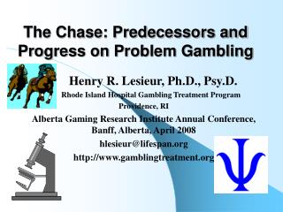 The Chase: Predecessors and Progress on Problem Gambling