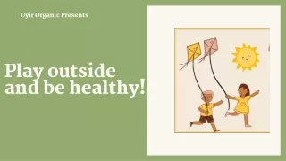 Play outside and be healthy!