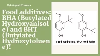 Food additives BHA (Butylated Hydroxyanisole) and BHT (Butylated Hydroxytoluene)!