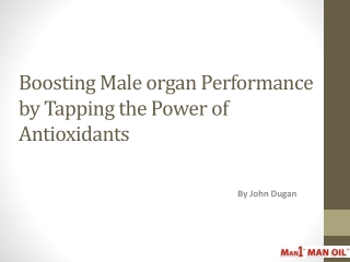 Boosting Male organ Performance by Tapping the Power of Anti