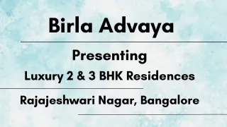 Birla Advaya - Crafting Dreams, Elevating Lifestyles in Rajarajeshwari Nagar