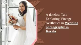 A dateless Tale Exploring Vintage Aesthetics in Wedding photography in Kerala