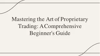 Mastering the art of proprietary trading a comprehensive beginners guide