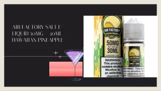 Air Factory Salt E-Liquid 30ml 50mg Strength  HAWAIIAN PINEAPPLE