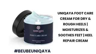 Foot Care Cream For Dry & Rough Heels | Uniqaya Foot Cream