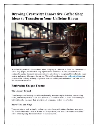 Brewing Creativity: Innovative Coffee Shop Ideas to Transform Your Caffeine Have