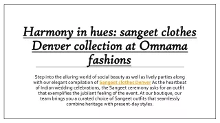 Harmony in hues sangeet clothes Denver collection at Omnama fashions