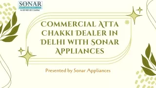 commercial atta chakki dealer in delhi with Sonar Appliances