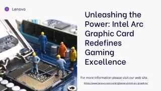 Experience Gaming Excellence: Unleashing the Power of Intel Arc Graphics Cards