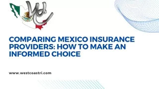 Comparing Mexico Insurance Providers How to Make an Informed Choice
