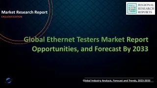 Ethernet Testers Market to Perceive Substantial Growth during 2033