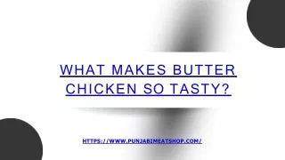 What Makes Butter Chicken So Tasty