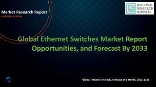 Ethernet Switches Market Trends Flourish Impressive To 2033
