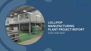 Lollipop Manufacturing Plant Project Report 2024