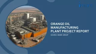 Orange Oil Manufacturing Plant Project Report 2024