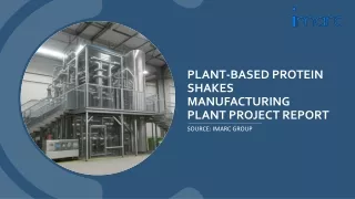 Plant-Based Protein Shakes Manufacturing Plant Project Report 2024