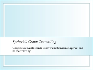 Springhill Group Counselling Google exec want ‘emotional int