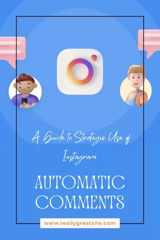 _A Guide to Strategic Use of Instagram Automatic Comments