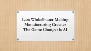 Lars Winkelbauer-Making Manufacturing Greener The Game Changer is AI