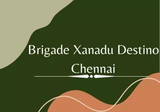 Brigade Xanadu Destino Chennai E Brochure Pdf