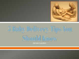 5 Baby Delivery Tips You Should Know