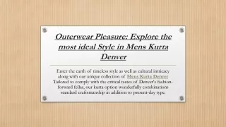 Outerwear Pleasure Explore the most ideal Style in Mens Kurta Denver