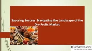 Navigating the Landscape of the Dry Fruits Market