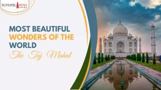 Most Beautiful Wonders of the World The Taj Mahal