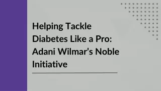 Helping Tackle Diabetes Like a Pro Adani Wilmar’s Noble Initiative