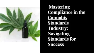 Mastering Compliance in the Cannabis Standards Industry Navigating Standards