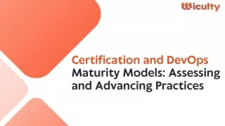 Certification and DevOps Maturity Models Assessing and Advancing Practices