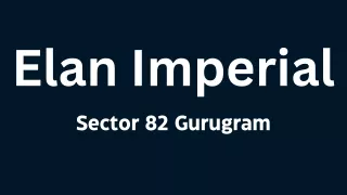 Elan Imperial at Sector 82 Gurugram - PDF