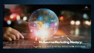 Melbourne Marketing Mastery How Elevex Digital Redefines Success