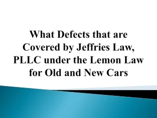 Defects that Covered by Jeffries Law, PLLC under Lemon Law for Old & New Cars