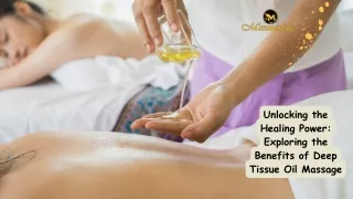 Unlocking the Healing Power Exploring the Benefits of Deep Tissue Oil Massage