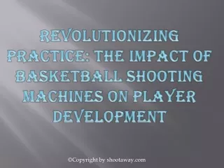 The Impact of Basketball Shooting Machines on Player Development