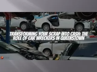 Transforming Your Scrap Into Cash The Role Of Car Wreckers In Queenstown